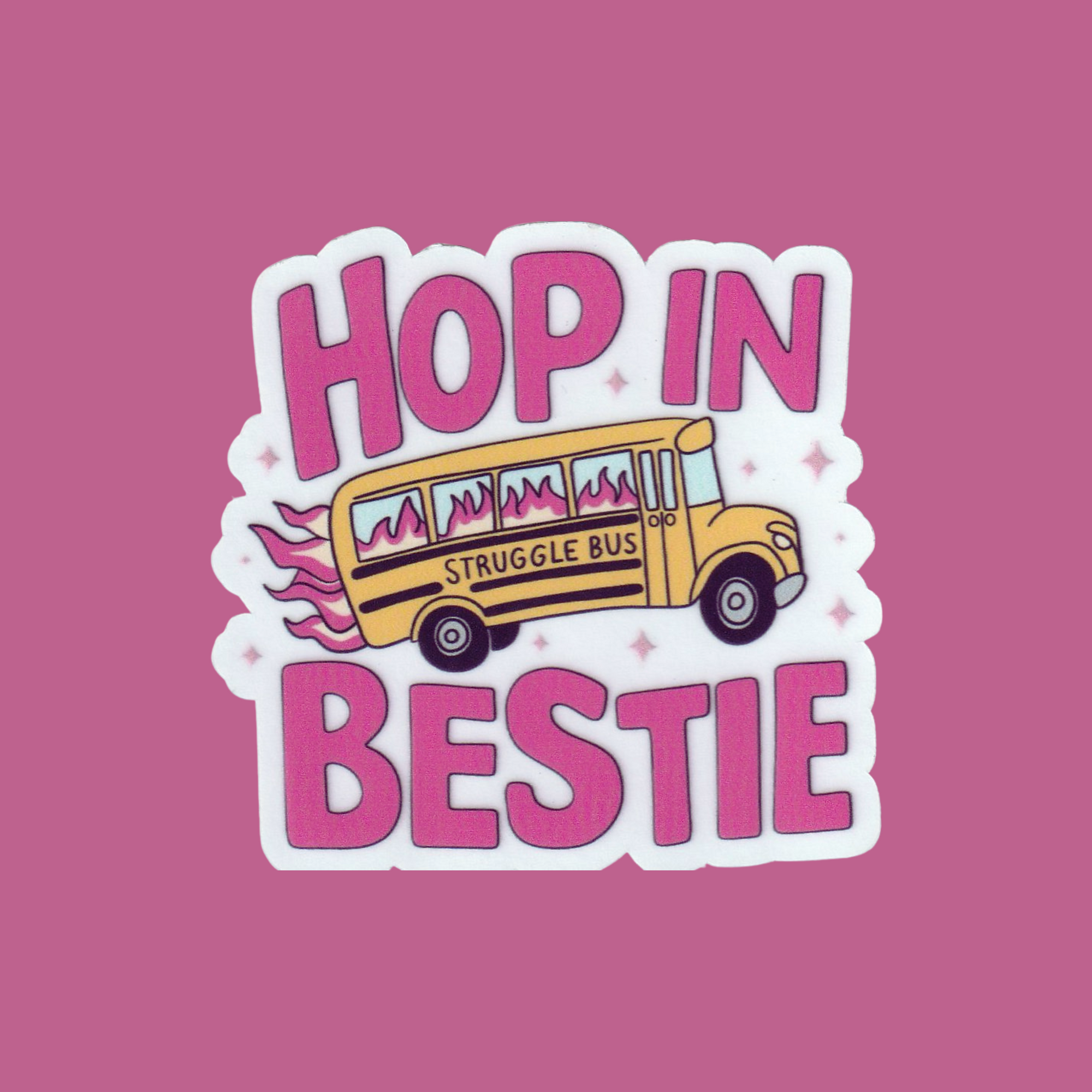 Hop In Bestie | Clear & Textured| 3 in