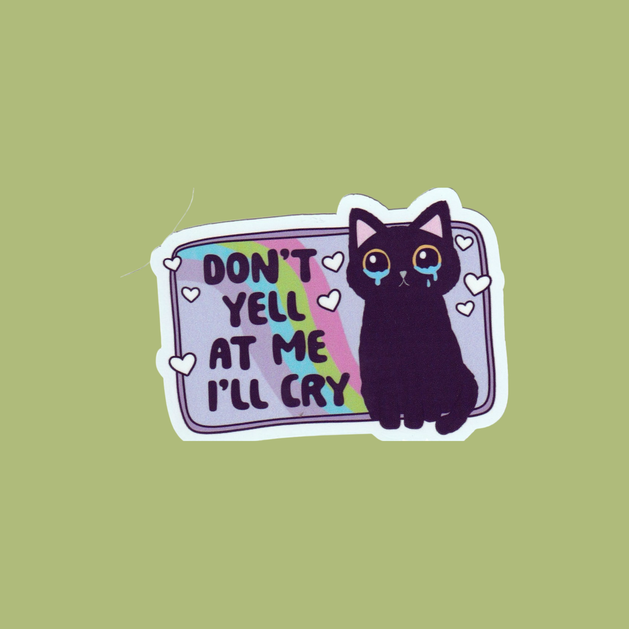 Don't Yell At Me, I'll Cry | Sticker| 3 in